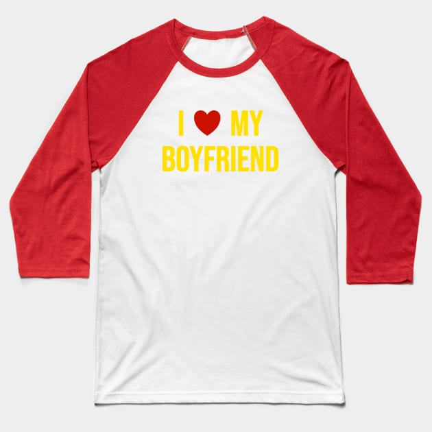 I Love My Boyfriend Baseball T-Shirt by Riel